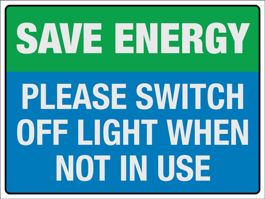 Save Energy Please Switch Off Light When Not In Use Sign - New Signs