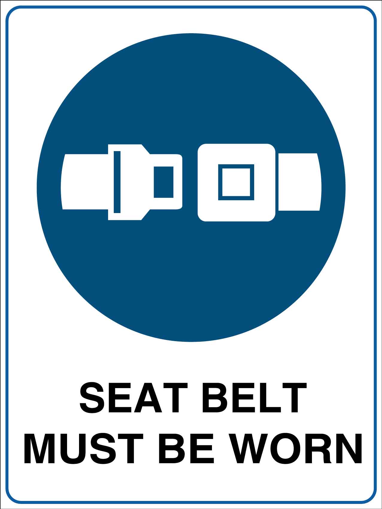 Seat Belt Must be Worn Sign - New Signs