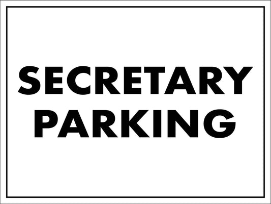 Secretary Parking Sign - New Signs