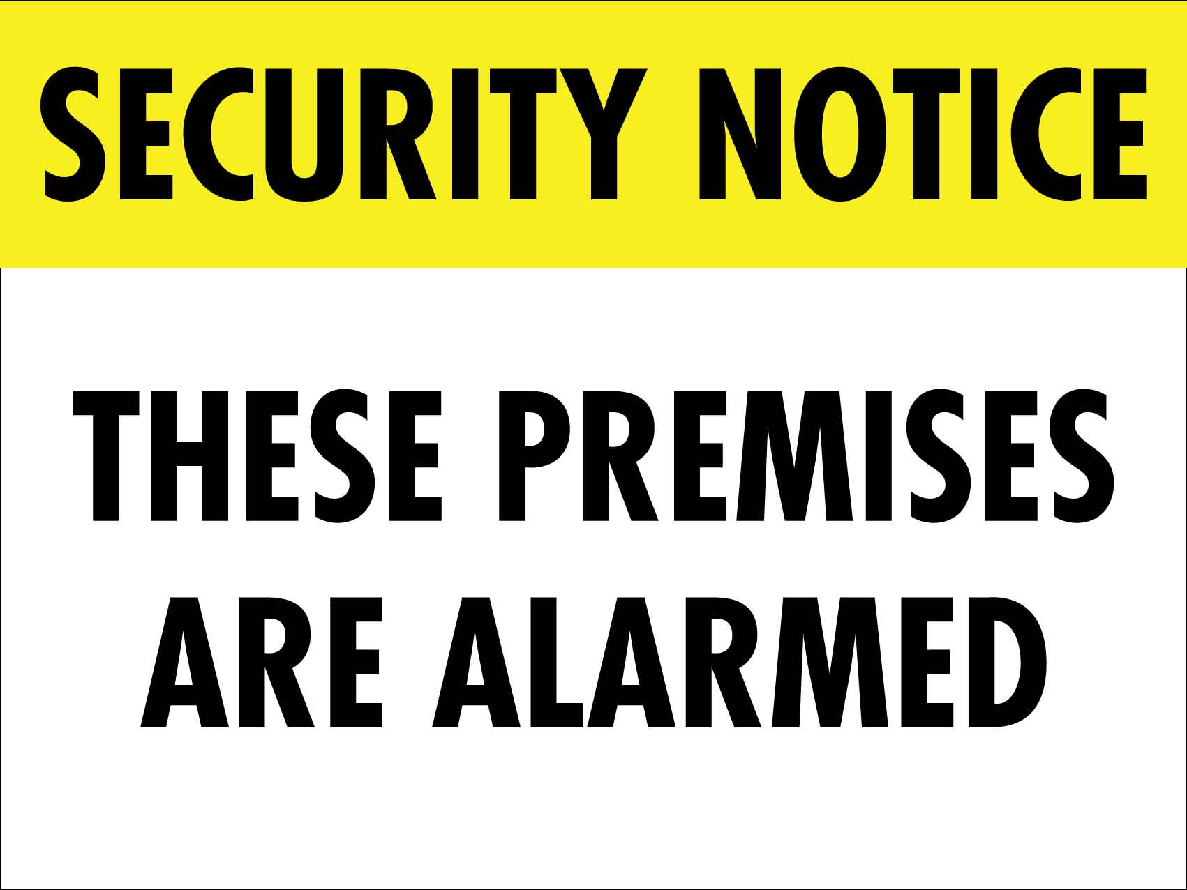 Security Notice These Premises Are Alarmed Sign - New Signs