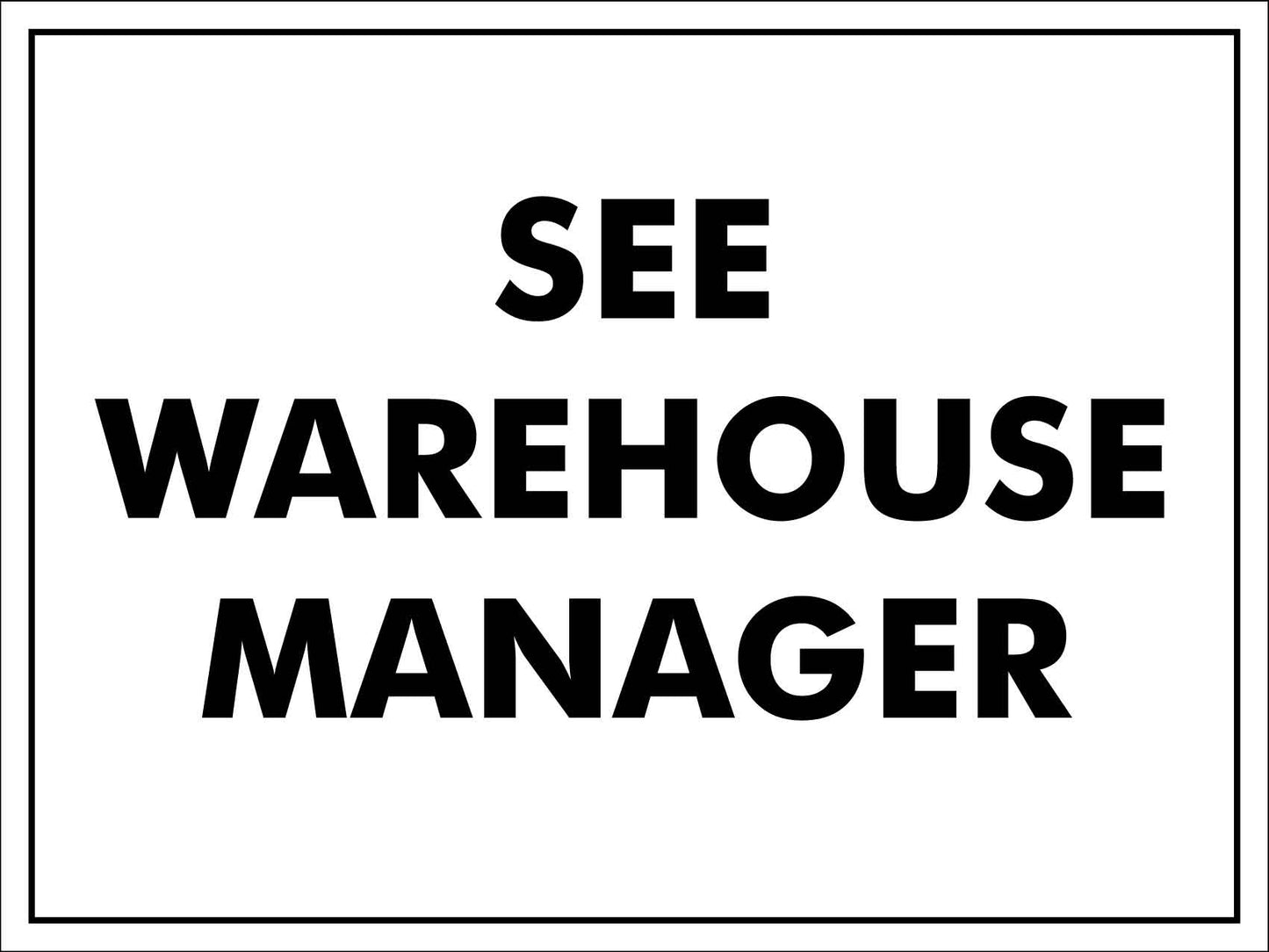 See Warehouse Manager Sign - New Signs