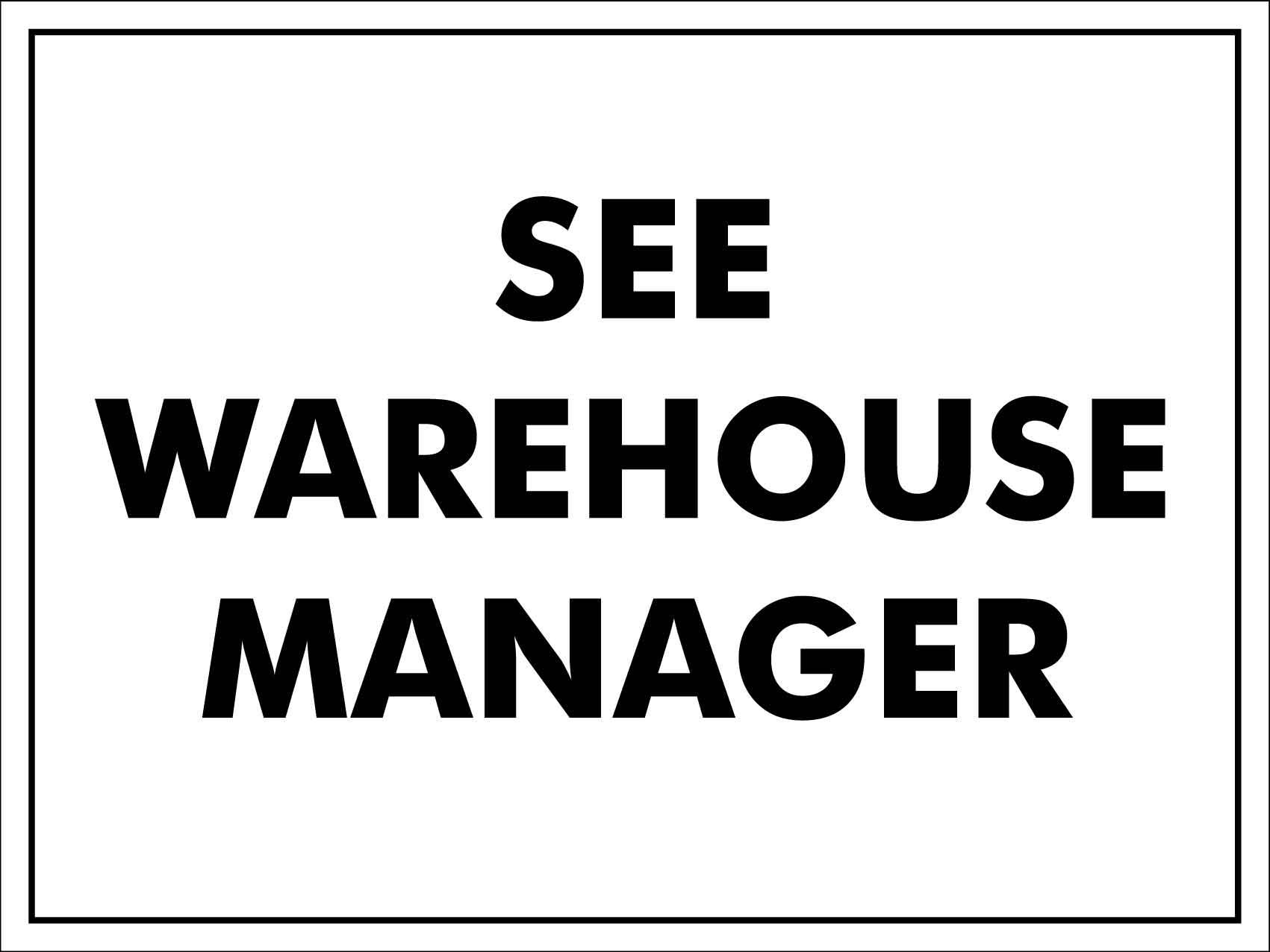 See Warehouse Manager Sign - New Signs