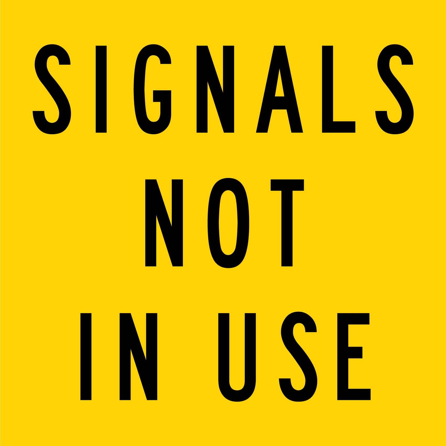Signals Not In Use Multi Message Traffic Sign - New Signs