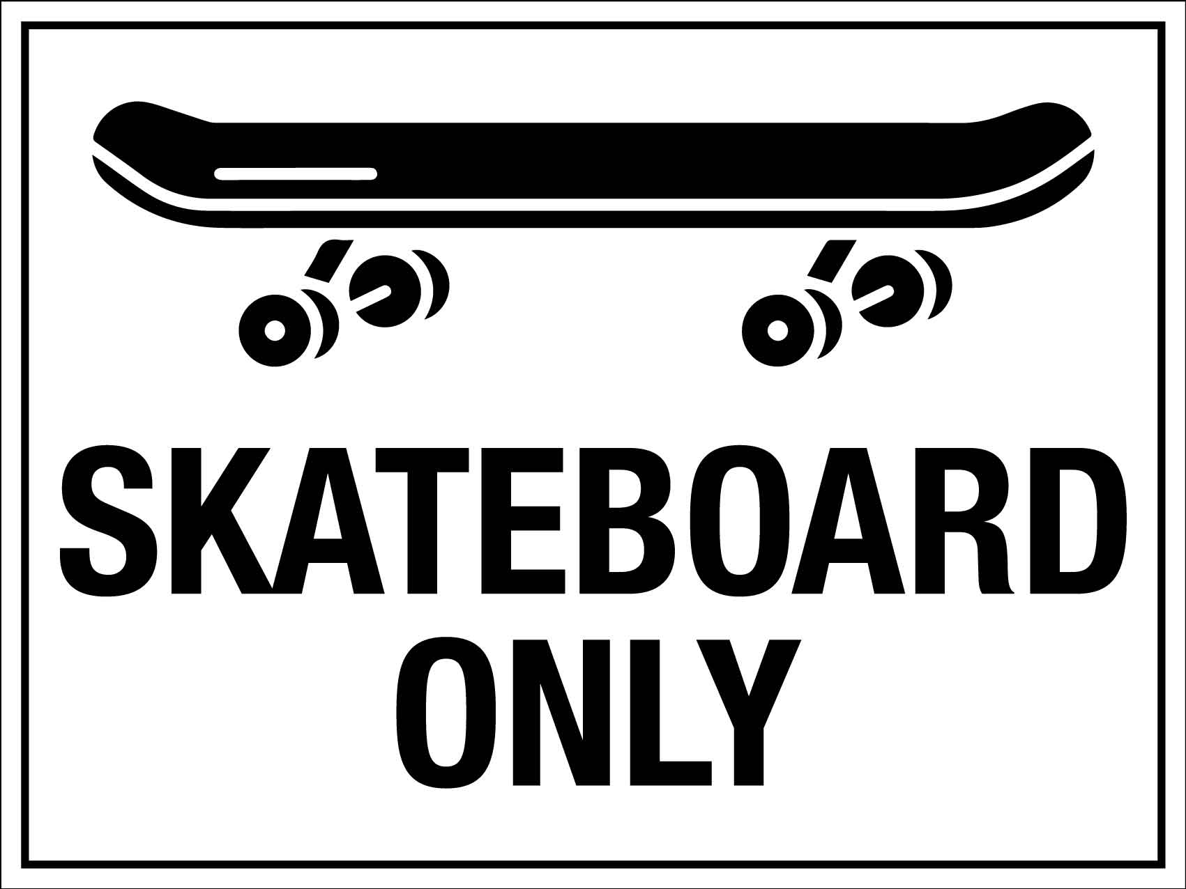 Skateboard Only Sign - New Signs