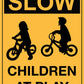 Slow Children at Play Sign - New Signs