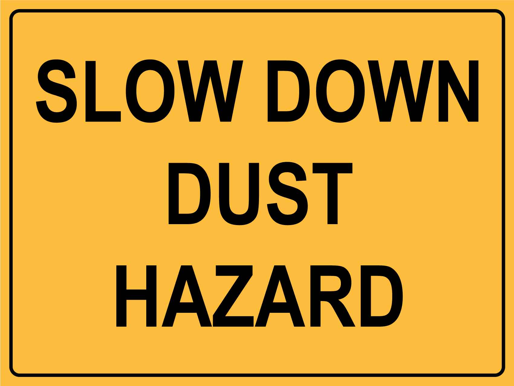 Slow Down Dust Hazard Sign - New Signs