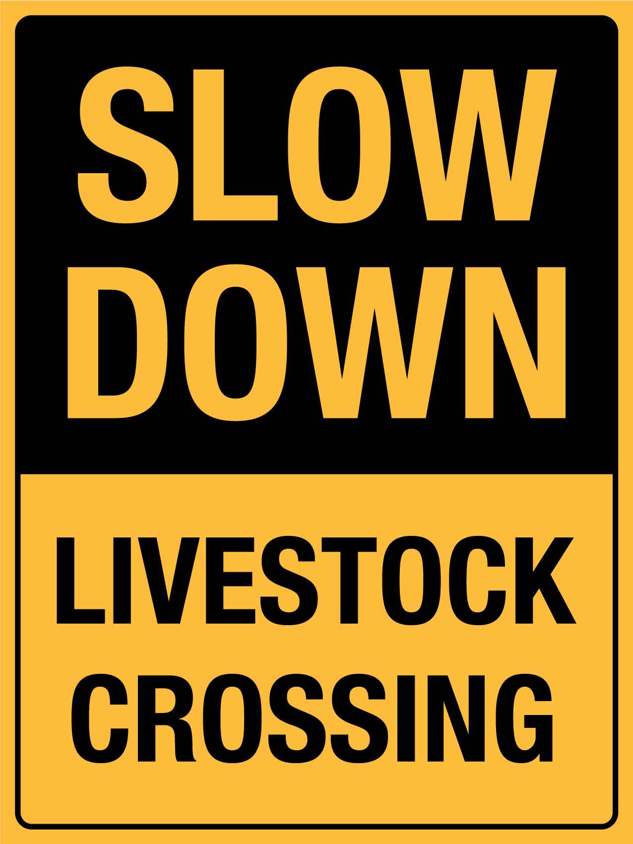 Slow Down Livestock Crossing Sign - New Signs