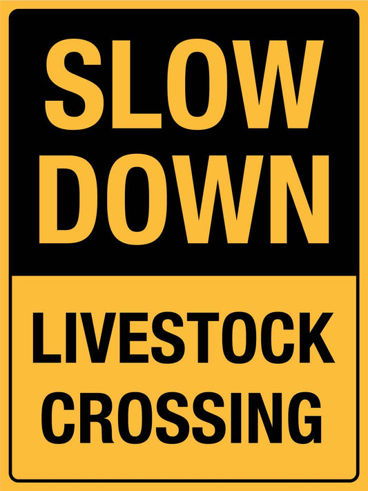 Slow Down Livestock Crossing Sign - New Signs