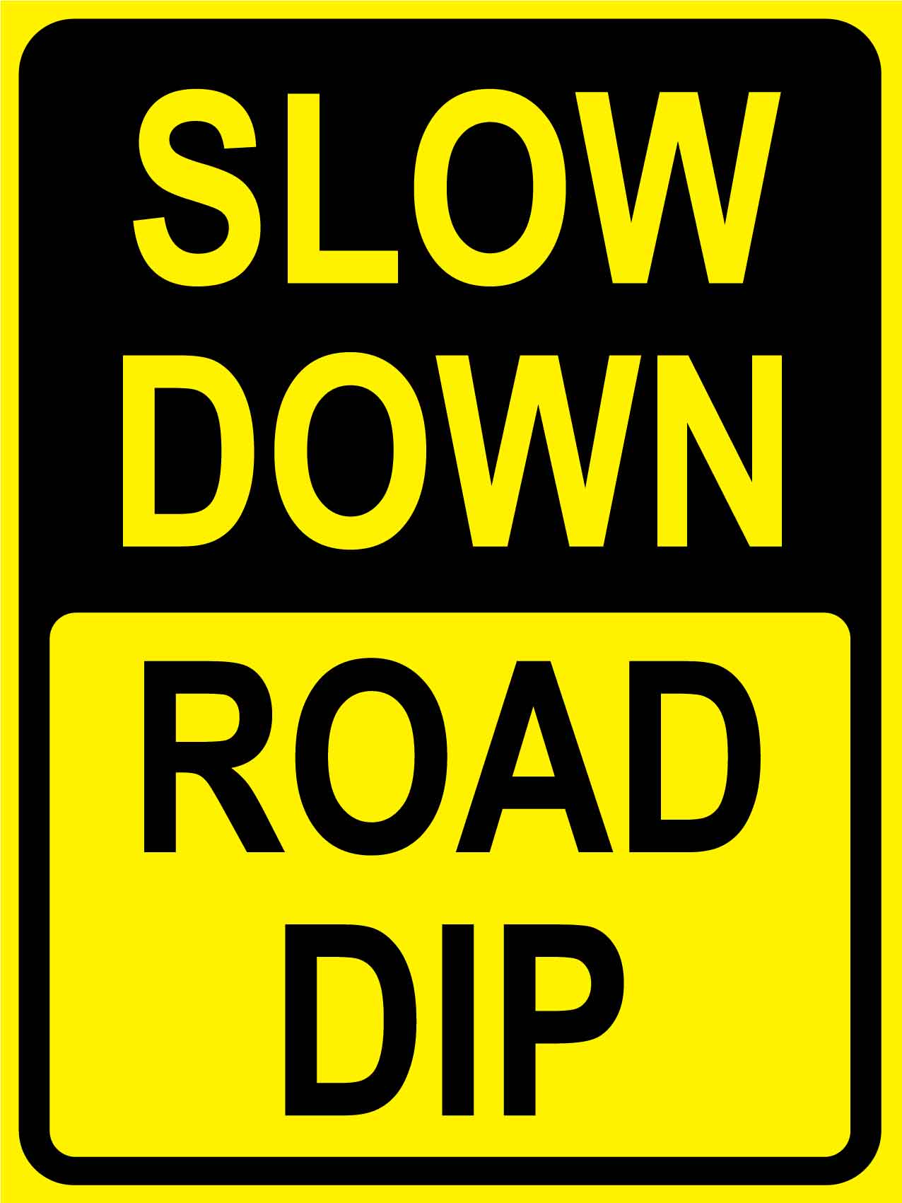 Slow Down Road Dip Sign - New Signs