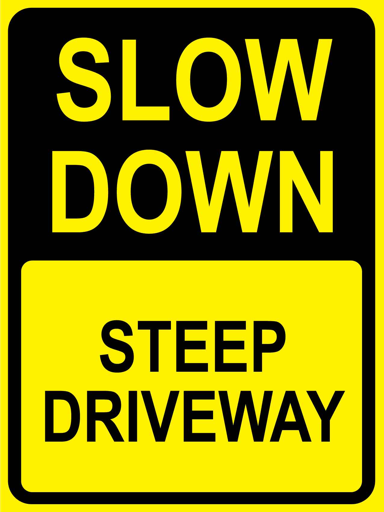 Slow Down Steep Driveway Sign - New Signs