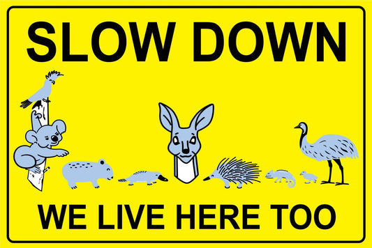 Slow Down We Live Here Too Wildlife Group Bright Yellow Sign - New Signs