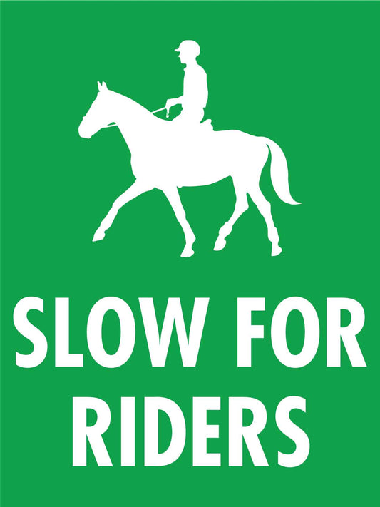 Slow For Riders Sign - New Signs