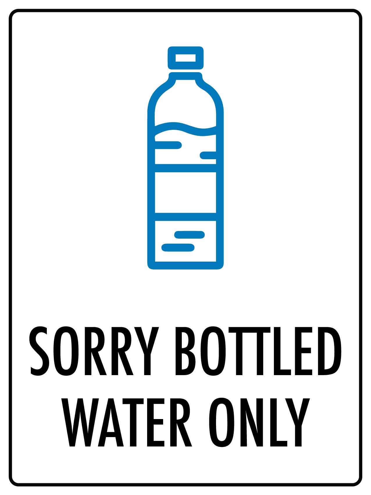 Sign One Botttle Sorry Bottled Water Only Sign – New Signs