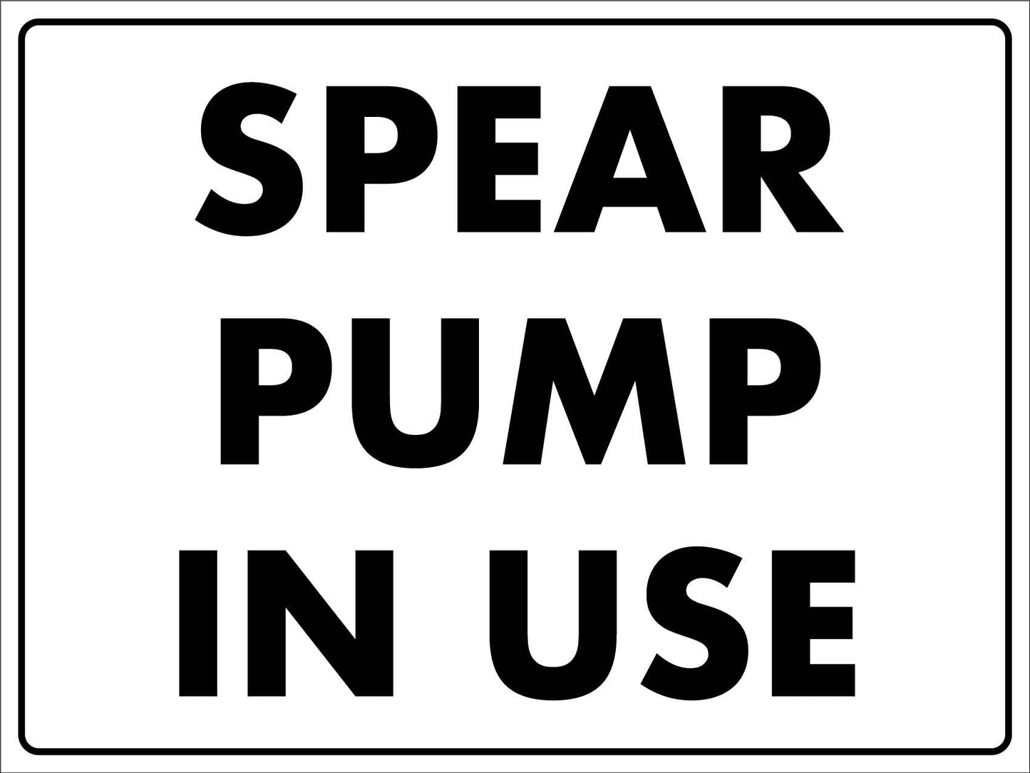 Spear Pump in Use Sign - New Signs