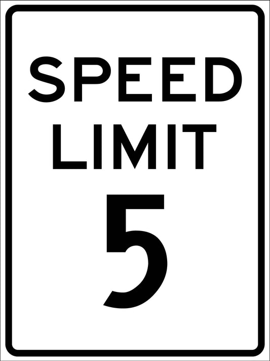Speed Limit 5 Sign - New Signs