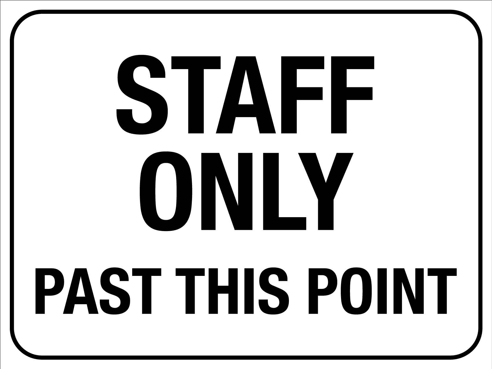 Staff Only Past This Point Sign - New Signs