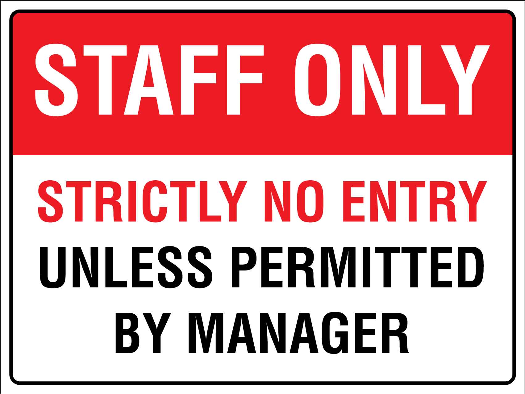 Staff Only Strictly No Entry Unless Permitted By Manager Sign - New Signs