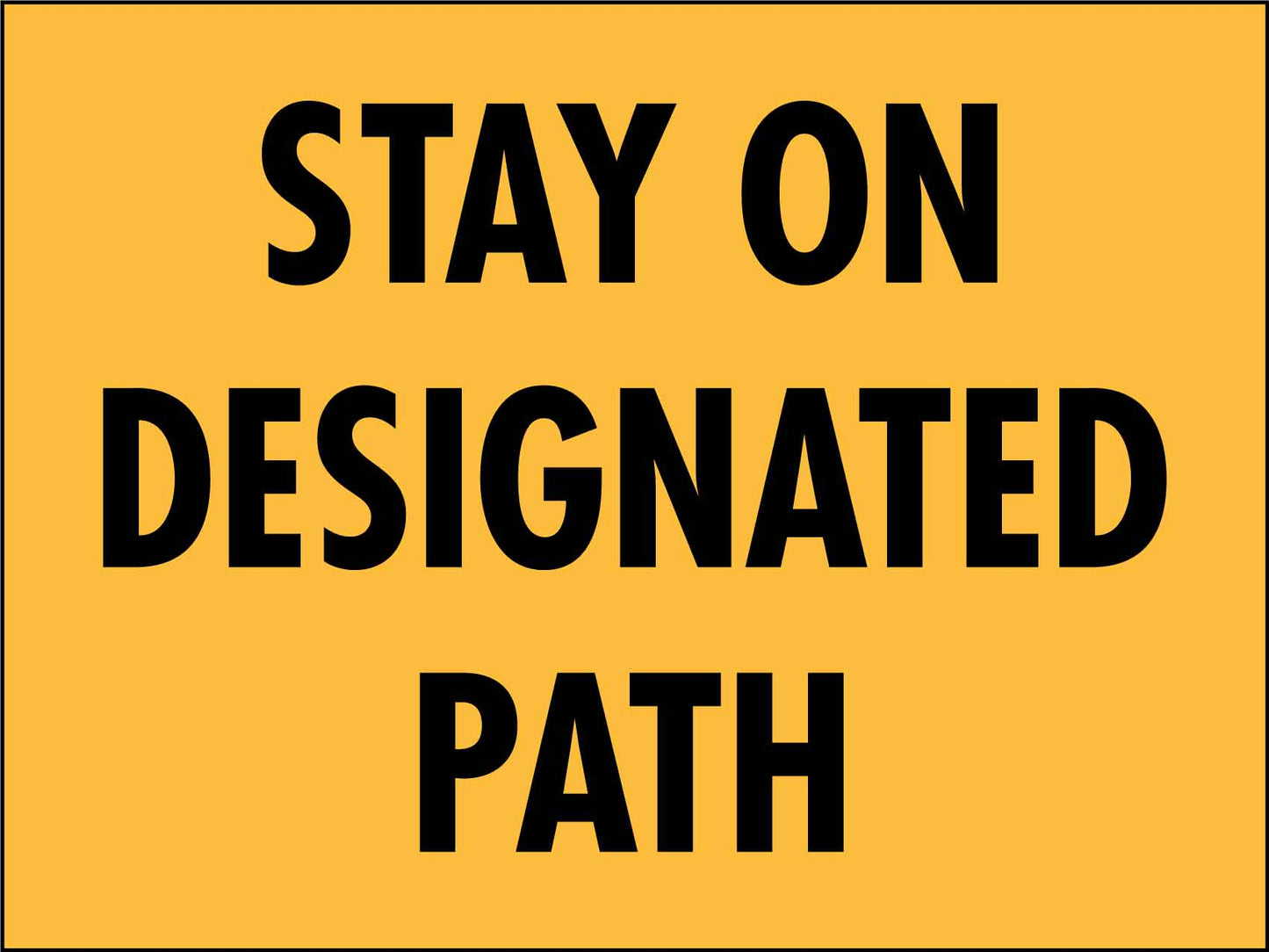 Stay On Designated Path Sign - New Signs