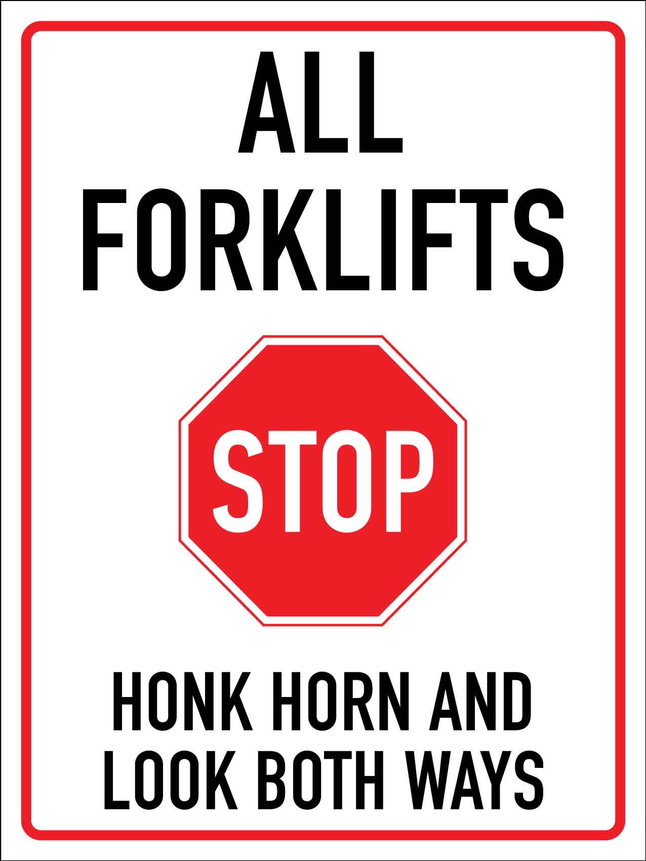 Stop All Forklifts Honk Horn and Look Both Ways Sign - New Signs