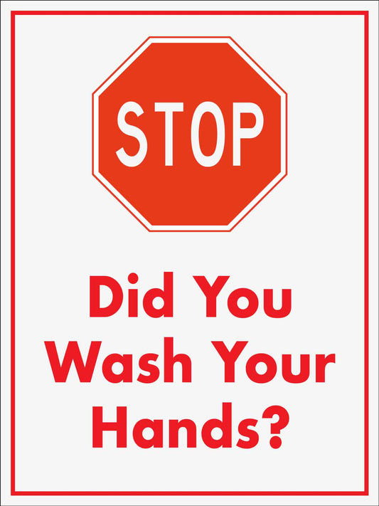 Stop Did You Wash Your Hands Sign - New Signs
