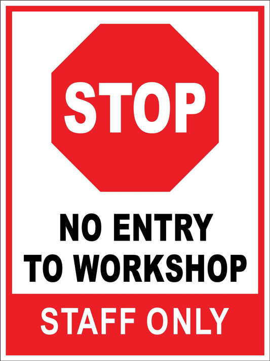 Stop No Entry To Workshop Staff Only Sign - New Signs
