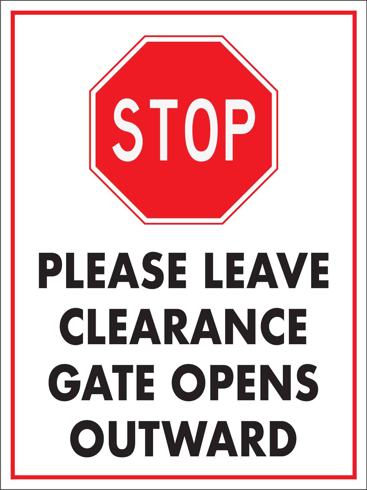 Stop Please Leave Clearance Gate Opens Outward Sign - New Signs
