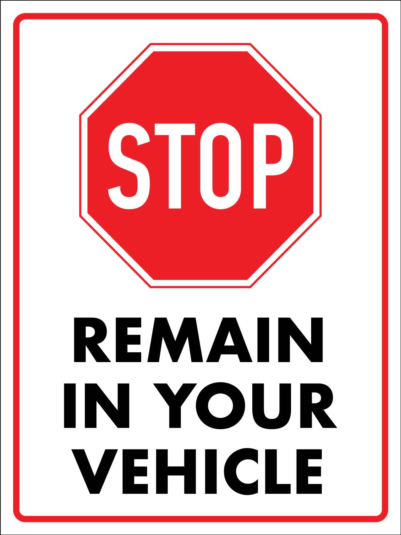 Stop Remain In Your Vehicle Sign - New Signs