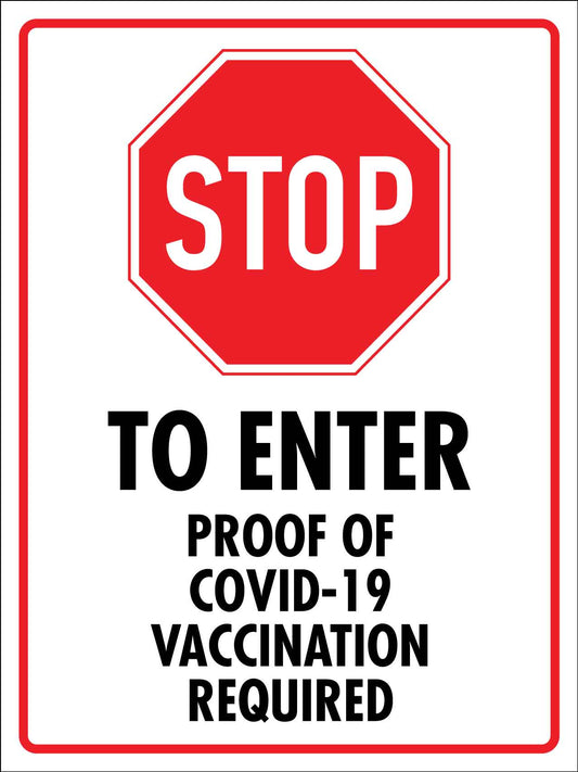 Stop To Enter Proof Of Covid - 19 Vaccination Required Sign - New Signs