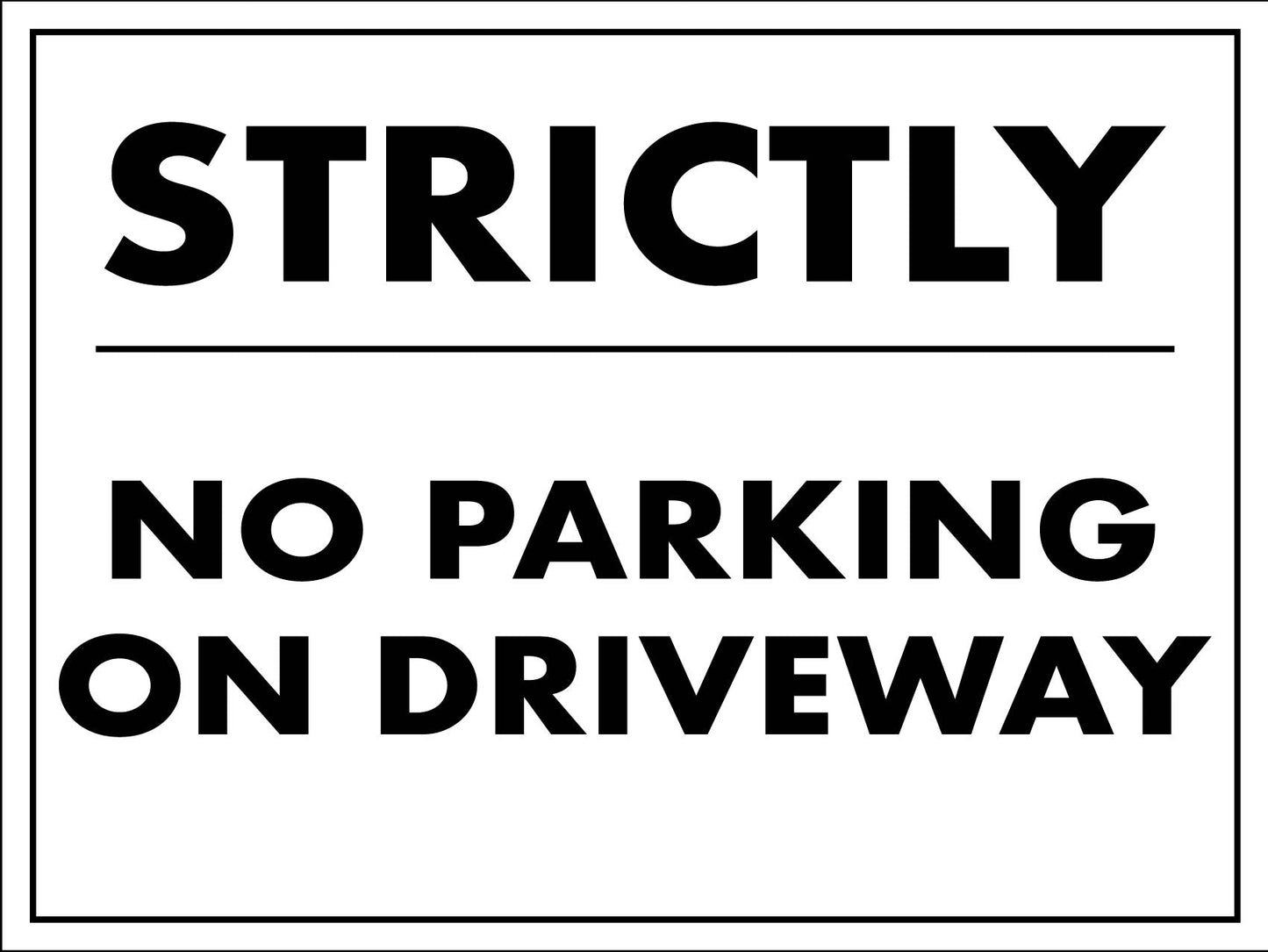 Strictly No Parking On Driveway Sign - New Signs