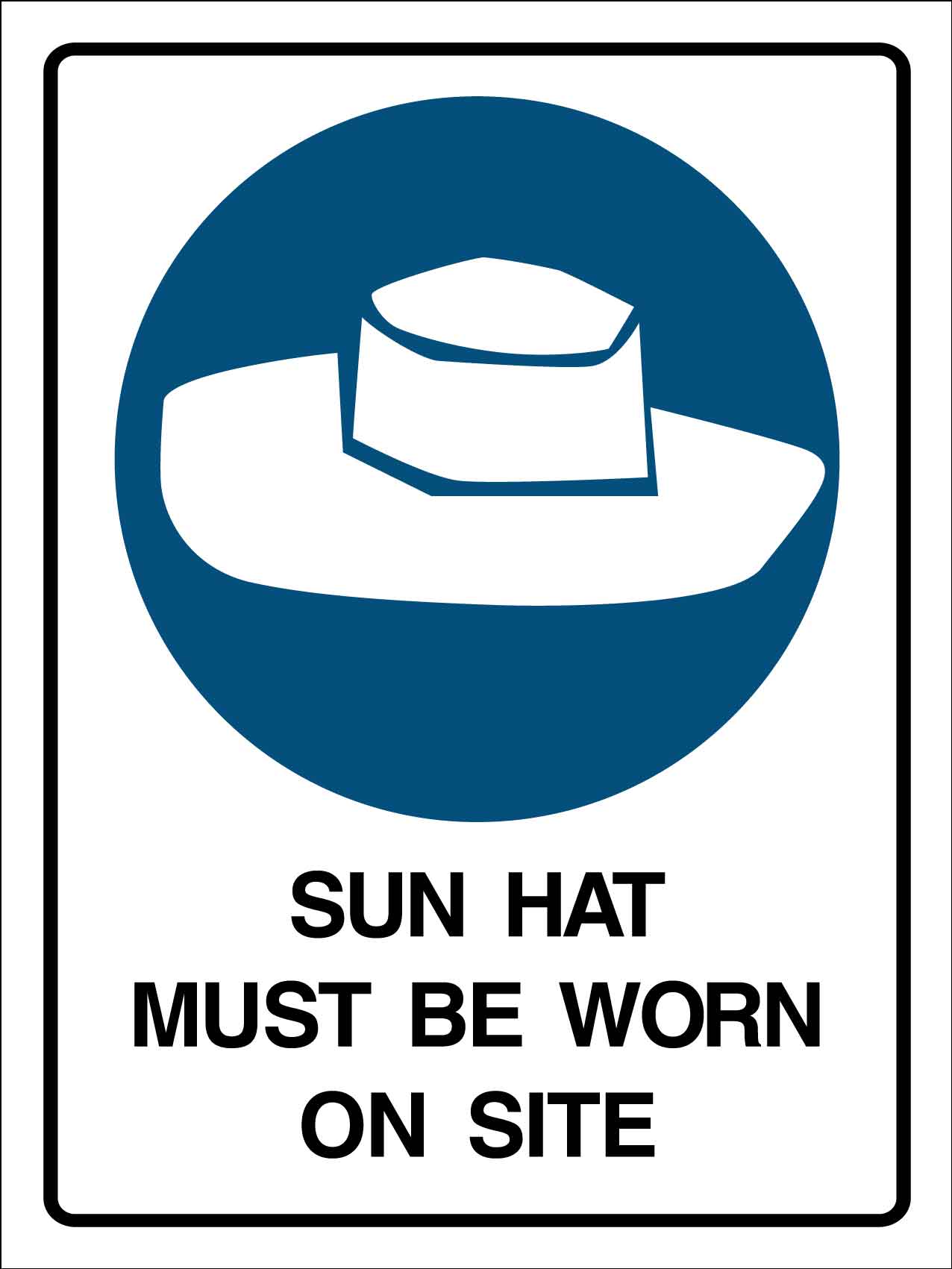 Sun Hat Must Be Worn on Site Sign - New Signs