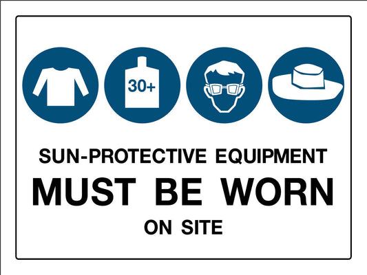 Sun Protective Equipment Must Be Worn On Site Sign - New Signs