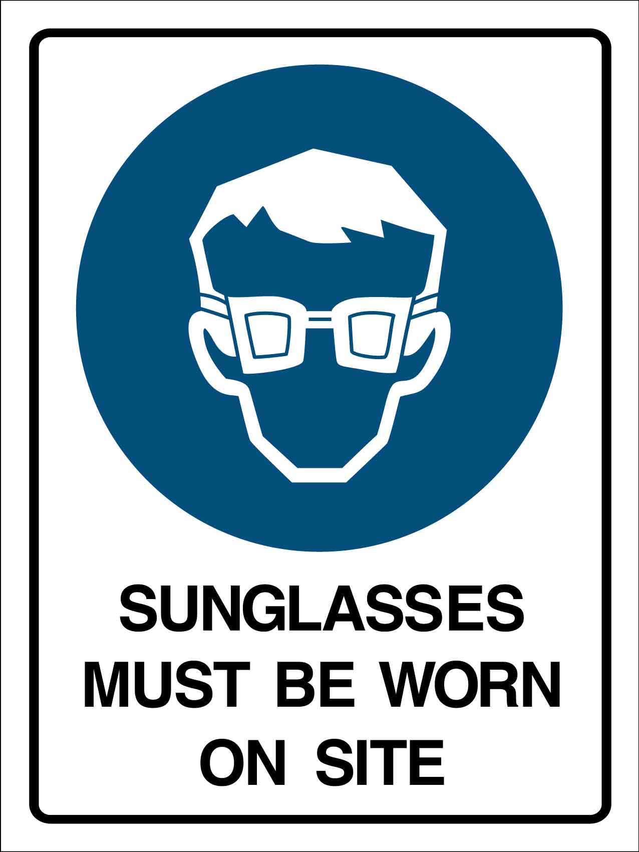Sunglasses Must Be Worn on Site Sign - New Signs