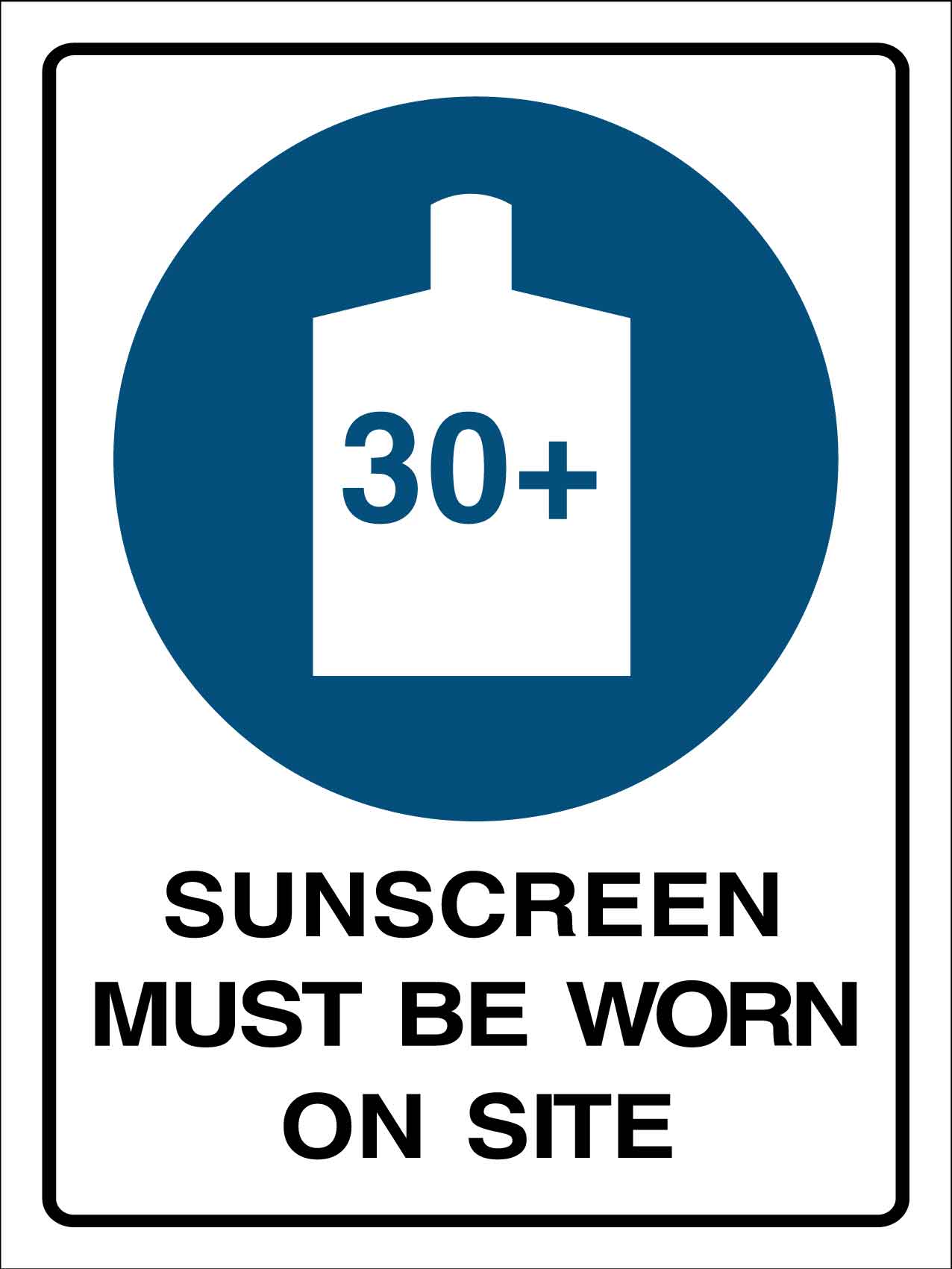 Sunscreen Must be Worn on Site Sign - New Signs
