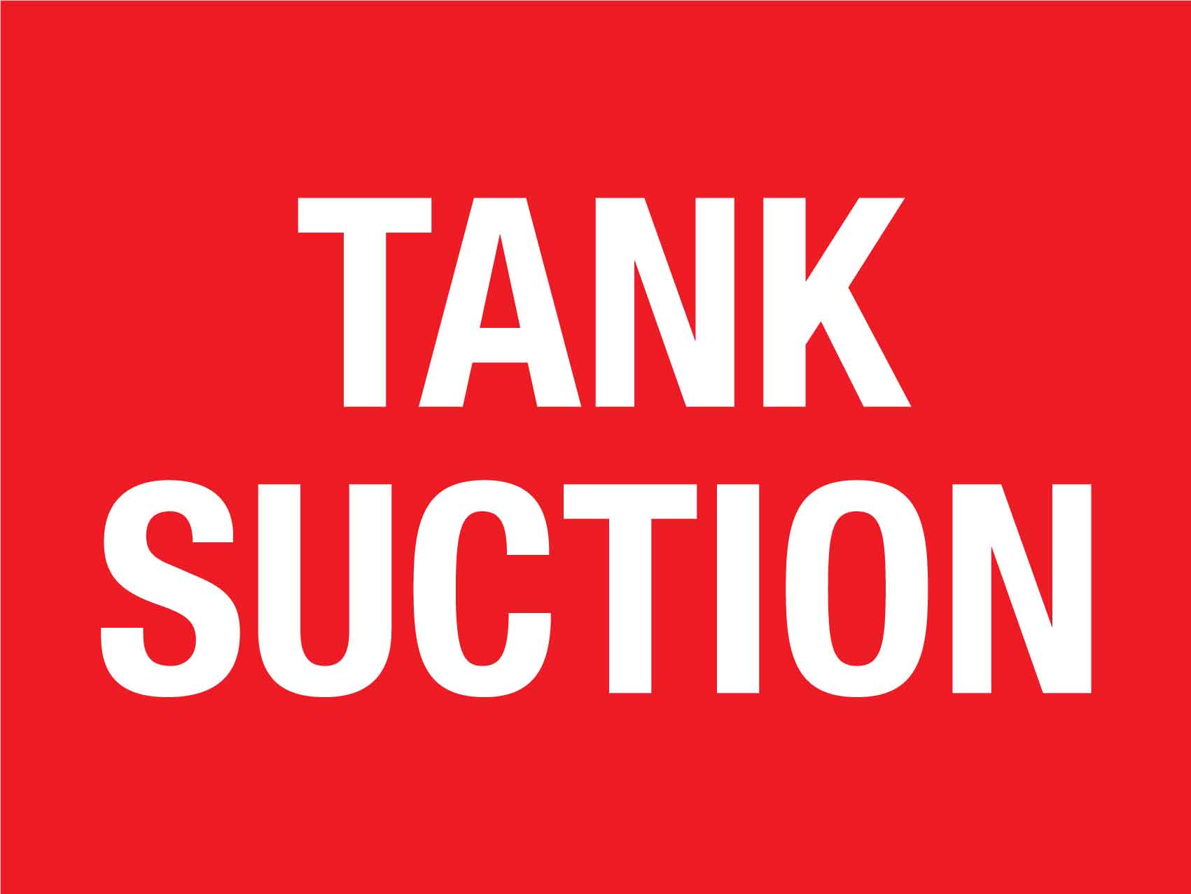 Tank Suction Red Sign - New Signs