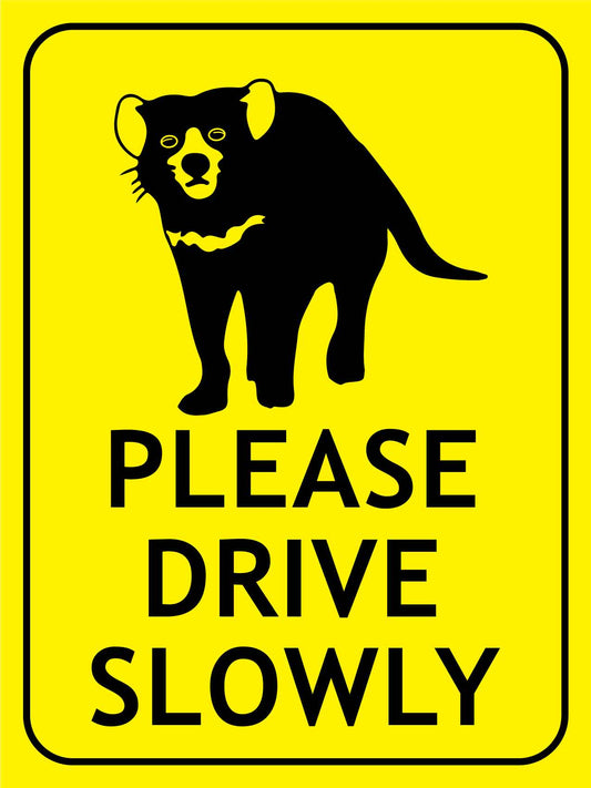 Tasmanian Devil Please Drive Slowly Bright Yellow Sign - New Signs