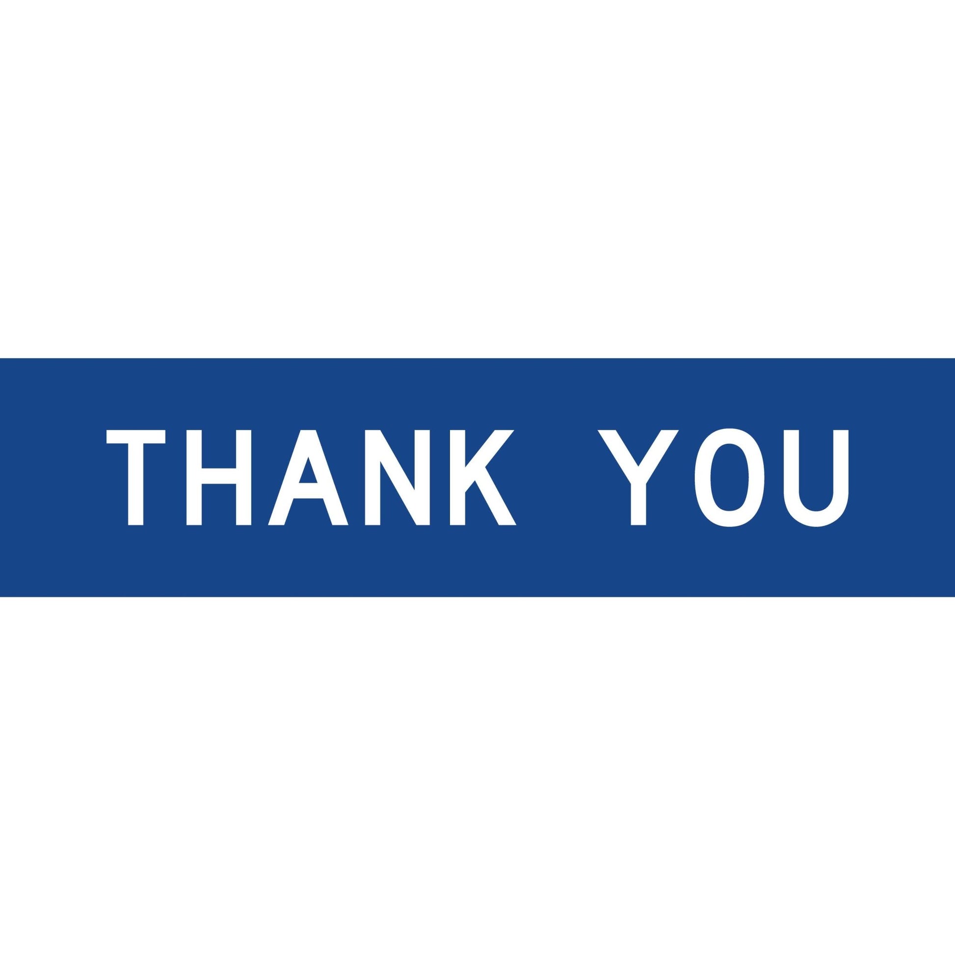 Thank You Blue Multi Message Traffic Sign - New Signs
