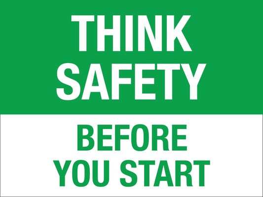 Think Safety Before You Start Sign - New Signs