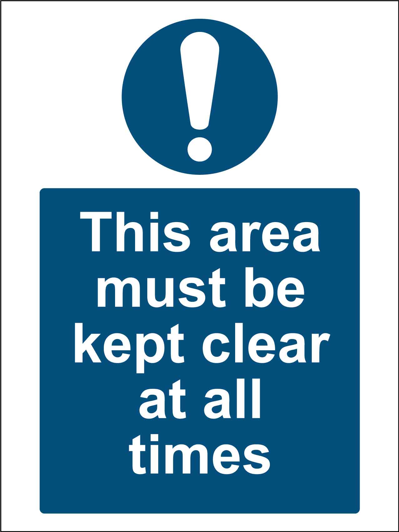 This Area Must Be Kept Clear At All Times Sign - New Signs