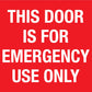 This Door Is For Emergency Use Only Sign - New Signs
