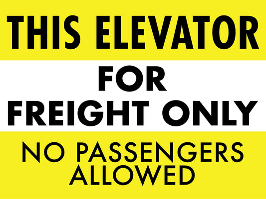 This Elevator For Freight Only No Passengers Allowed Sign - New Signs