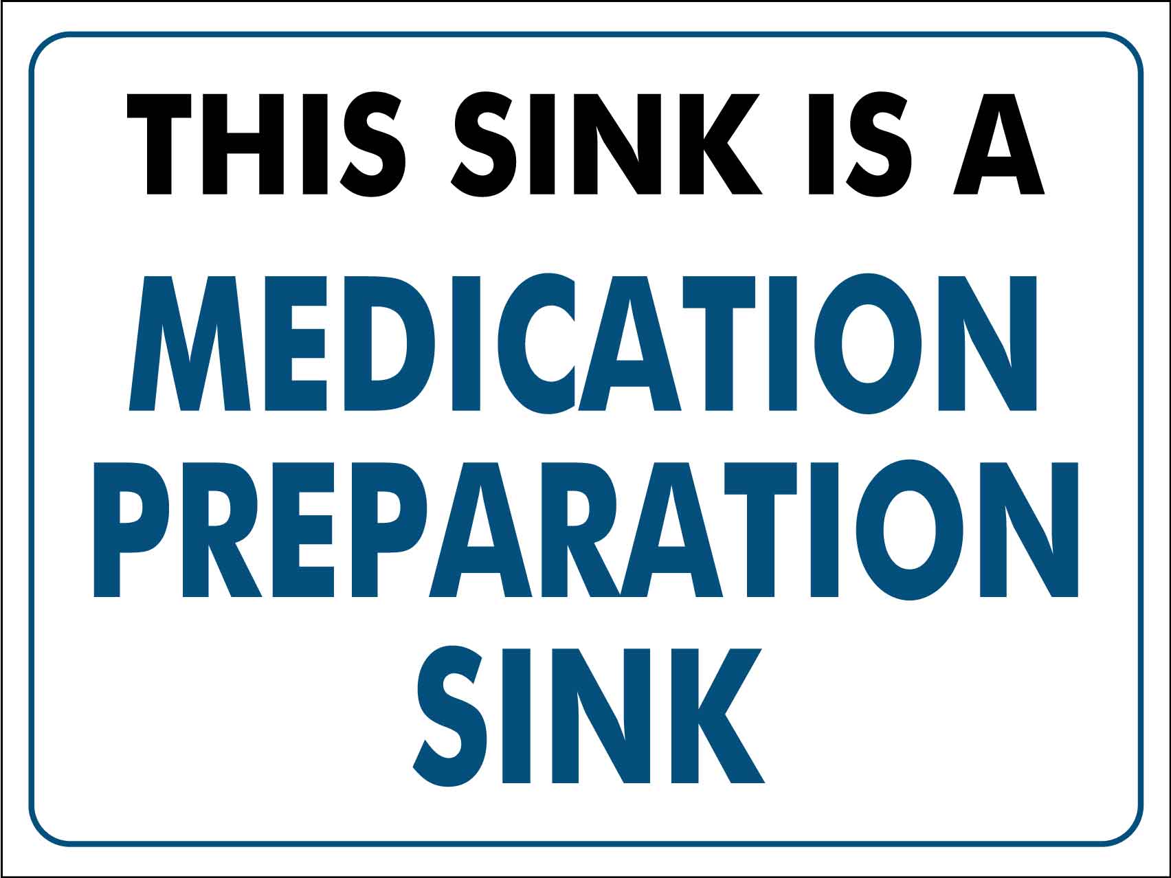 This Sink Is A Medication Preparation Sink Sign - New Signs