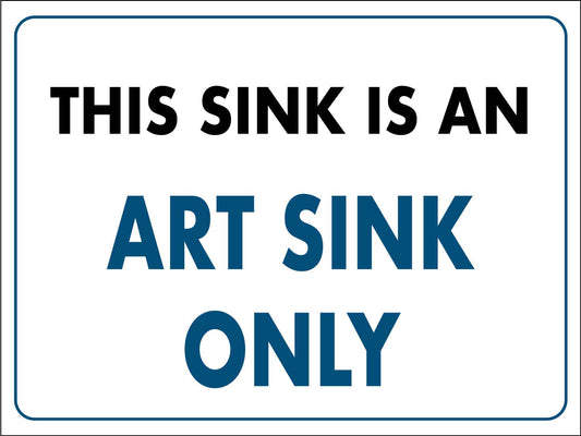 This Sink Is An Art Sink Only Sign - New Signs