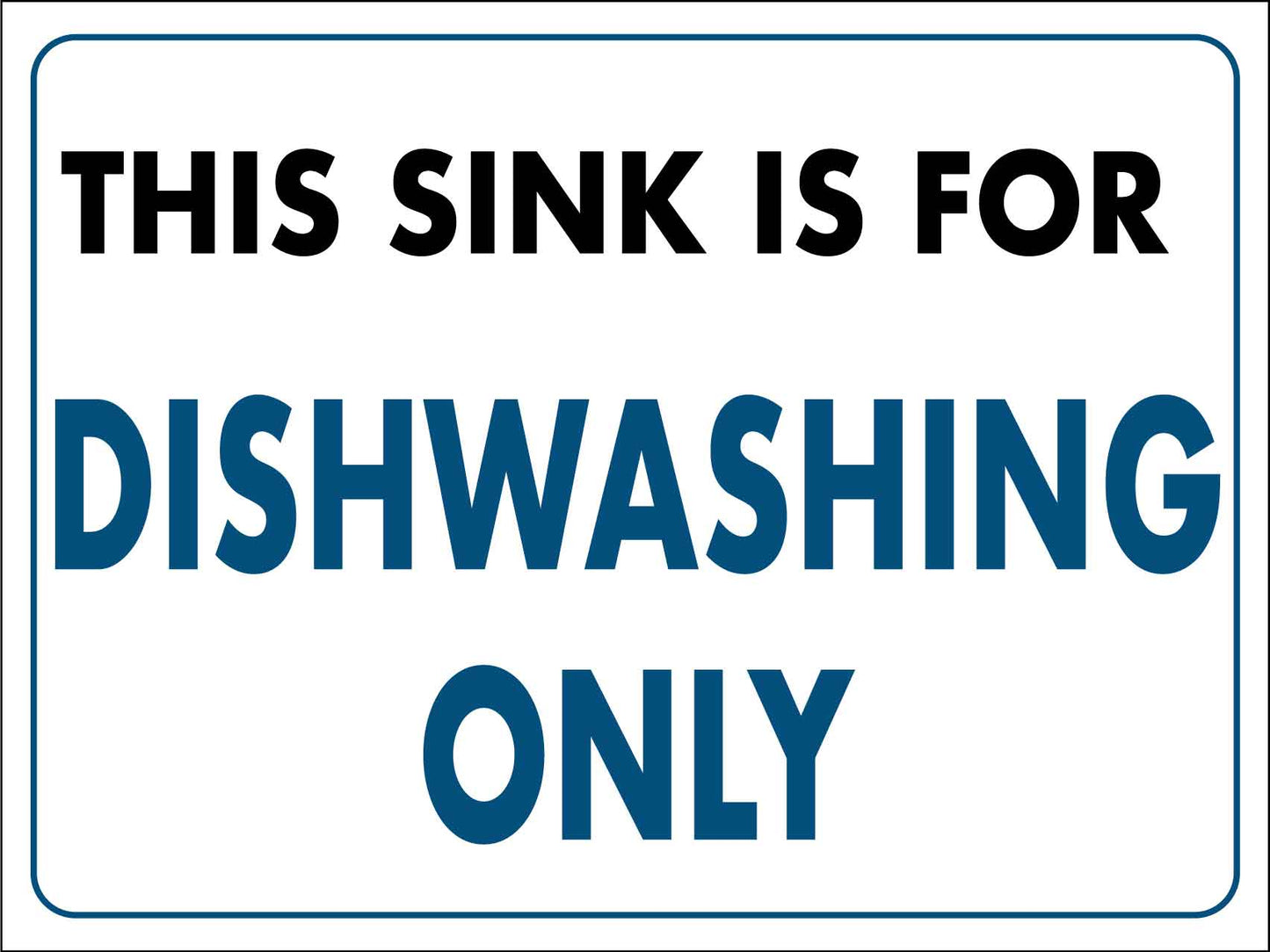 This Sink Is For Dishwashing Only Sign - New Signs