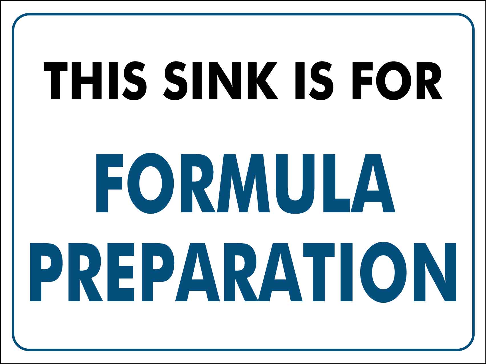 This Sink Is For Formula Preparation Sign - New Signs