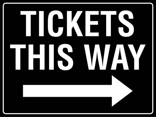 Tickets This Way Right Arrow Sign - New Signs