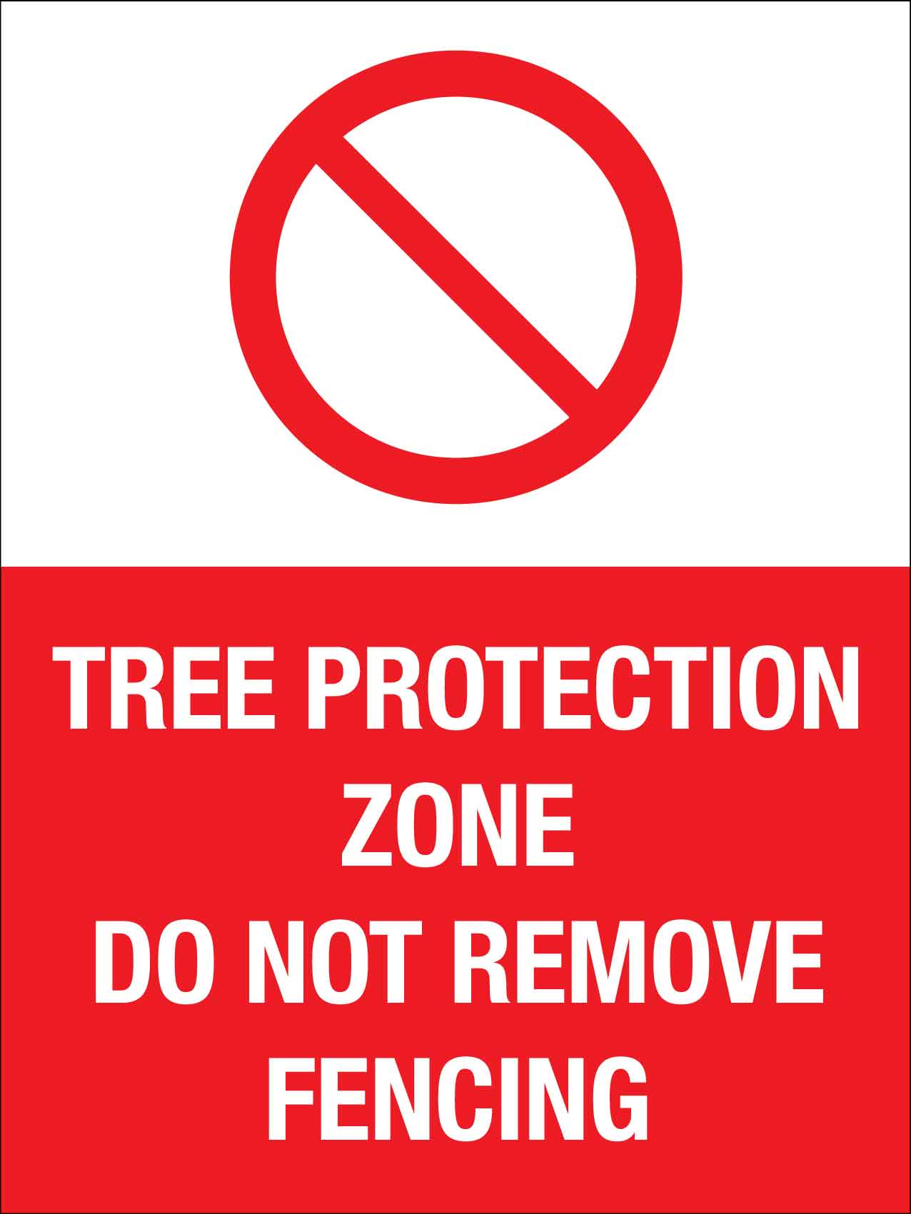 Tree Protection Zone Do Not Remove Fencing Sign - New Signs