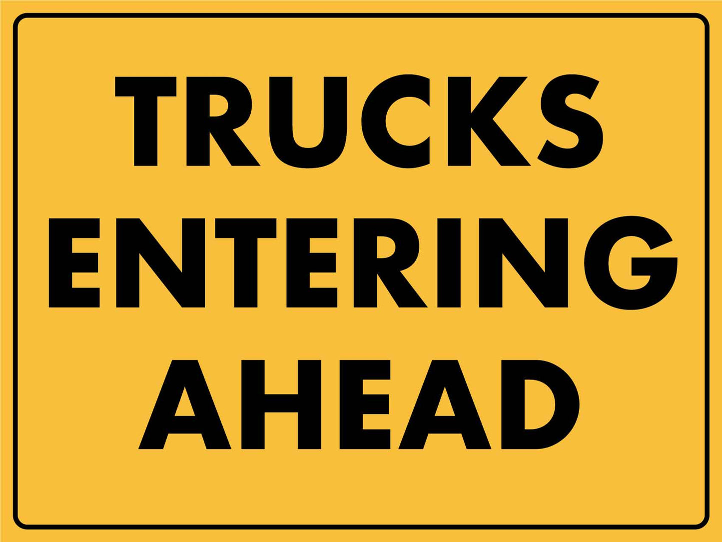 Trucks Entering Ahead Sign - New Signs
