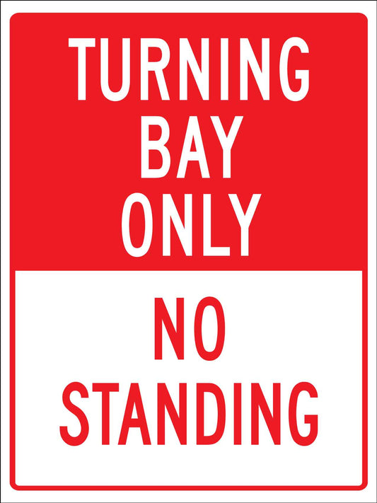 Turning Bay Only No Standing Sign - New Signs