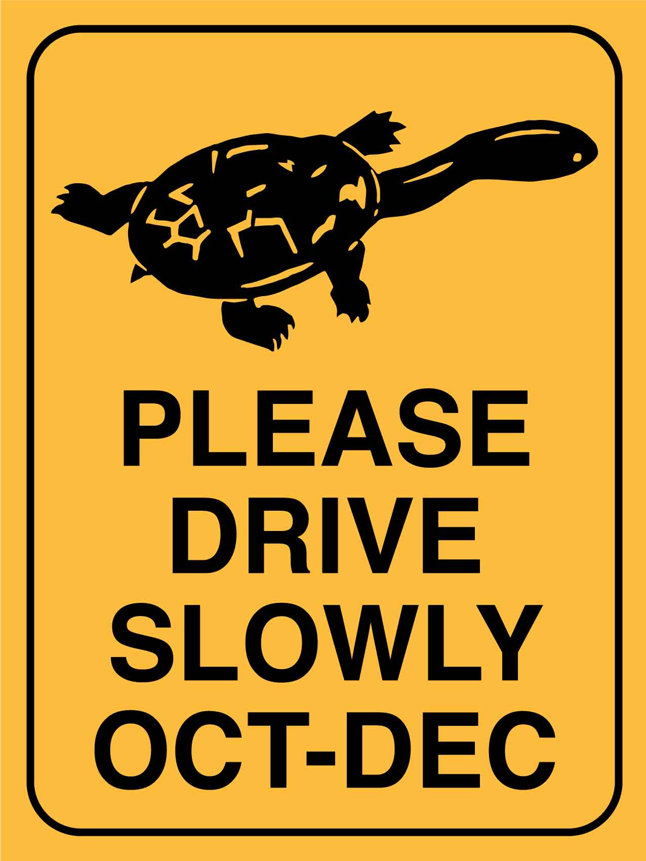 Turtle Fresh Water Please Drive Slowly Oct - Dec Sign - New Signs