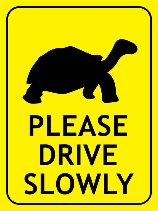 Turtle Please Drive Slowly Bright Yellow Sign - New Signs